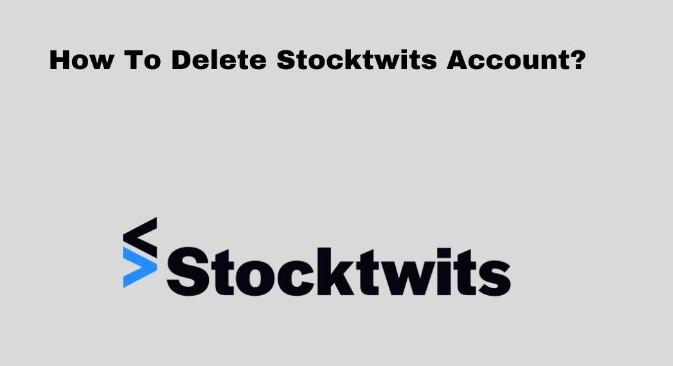 Delete Stock Twits Account